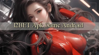 12bet apk game android