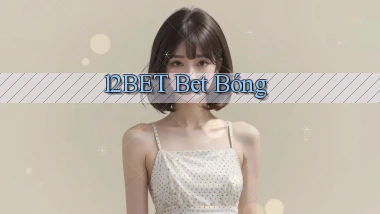 12bet bet bóng