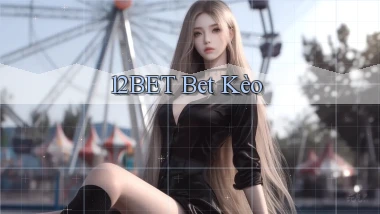 12bet bet kèo