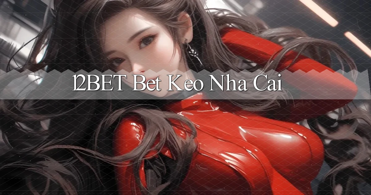 12bet bet keo nha cai