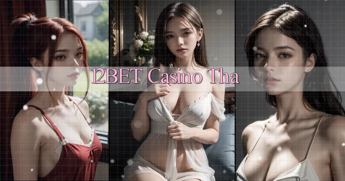 12bet casino tha