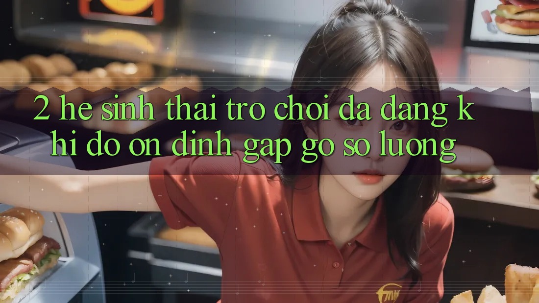 2. Hệ Sinh Thái Trò Chơi Đa Dạng: Khi Độ ổn định Gặp Gỡ Số Lượng 2. Hệ Sinh Thái Trò Chơi Đa Dạng: Khi Độ ổn định Gặp Gỡ Số Lượng