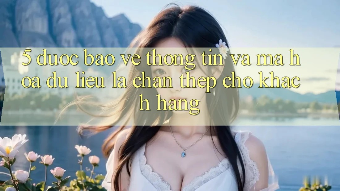 5. Được bảo vệ Thông Tin Và Mã hóa dữ liệu: Lá Chắn Thép Cho Khách hàng 5. Được bảo vệ Thông Tin Và Mã hóa dữ liệu: Lá Chắn Thép Cho Khách hàng