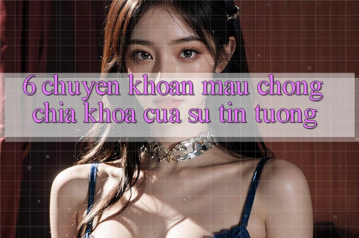 6. Chuyển khoản Mau Chóng: Chìa Khóa Của Sự Tin Tưởng