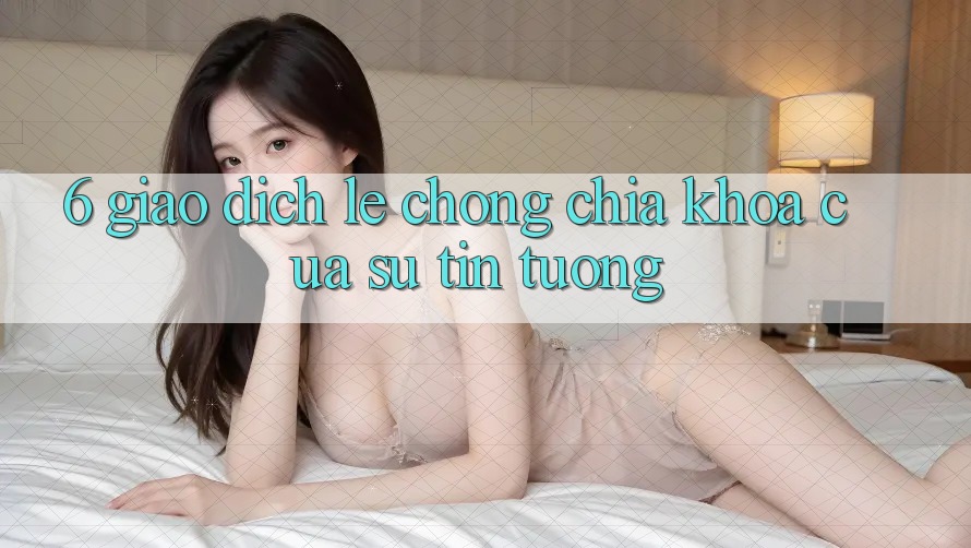6. Giao Dịch Lẹ Chóng: Chìa Khóa Của Sự Tin Tưởng 6. Giao Dịch Lẹ Chóng: Chìa Khóa Của Sự Tin Tưởng