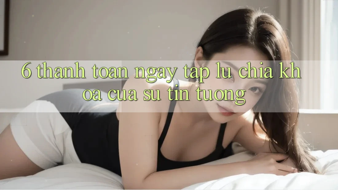 6. Thanh toán Ngay tắp lự: Chìa Khóa Của Sự Tin Tưởng 6. Thanh toán Ngay tắp lự: Chìa Khóa Của Sự Tin Tưởng