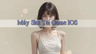 Máy slot Tải game iOS