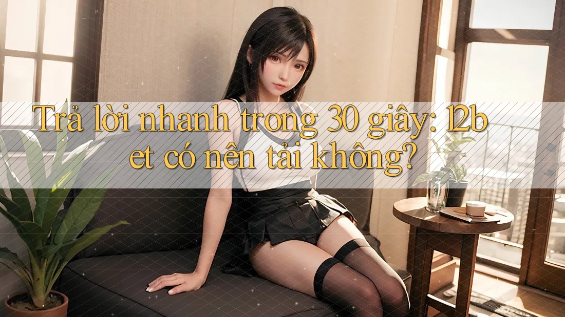 Trả lời nhanh trong 30 giây: 12bet có nên tải không? Trả lời nhanh trong 30 giây: 12bet có nên tải không?