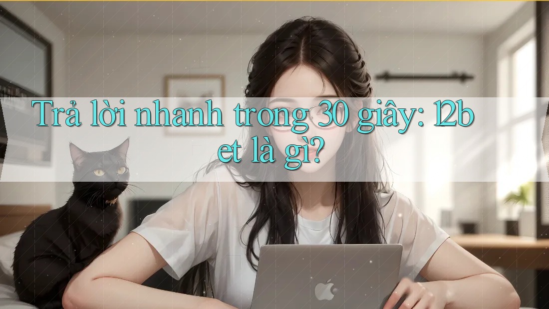 Trả lời nhanh trong 30 giây: 12bet là gì? Trả lời nhanh trong 30 giây: 12bet là gì?